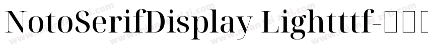 NotoSerifDisplay Lightttf字体转换